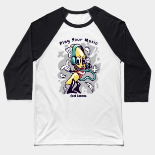 Play your music cool banana Baseball T-Shirt